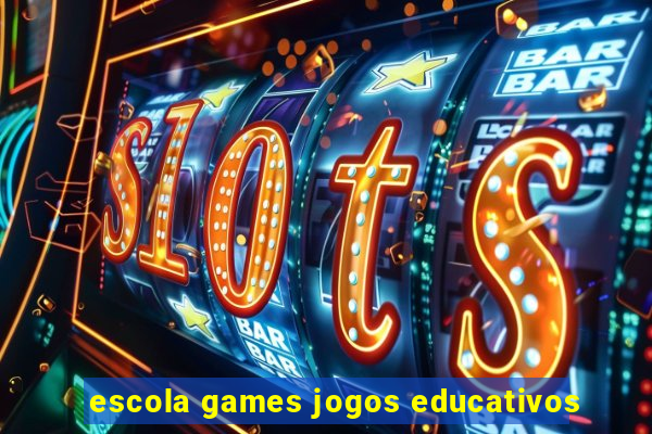 escola games jogos educativos